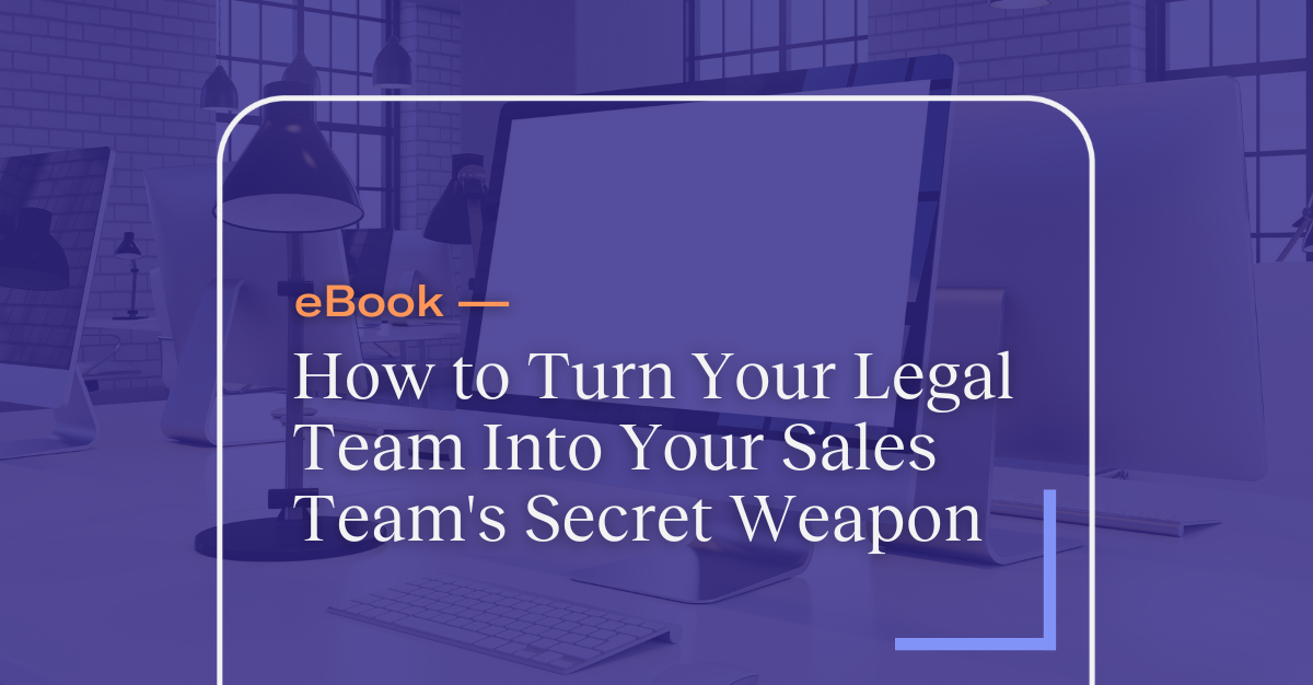 eBook: How to Turn Your Legal Team Into Your Sales Team's Secret Weapon