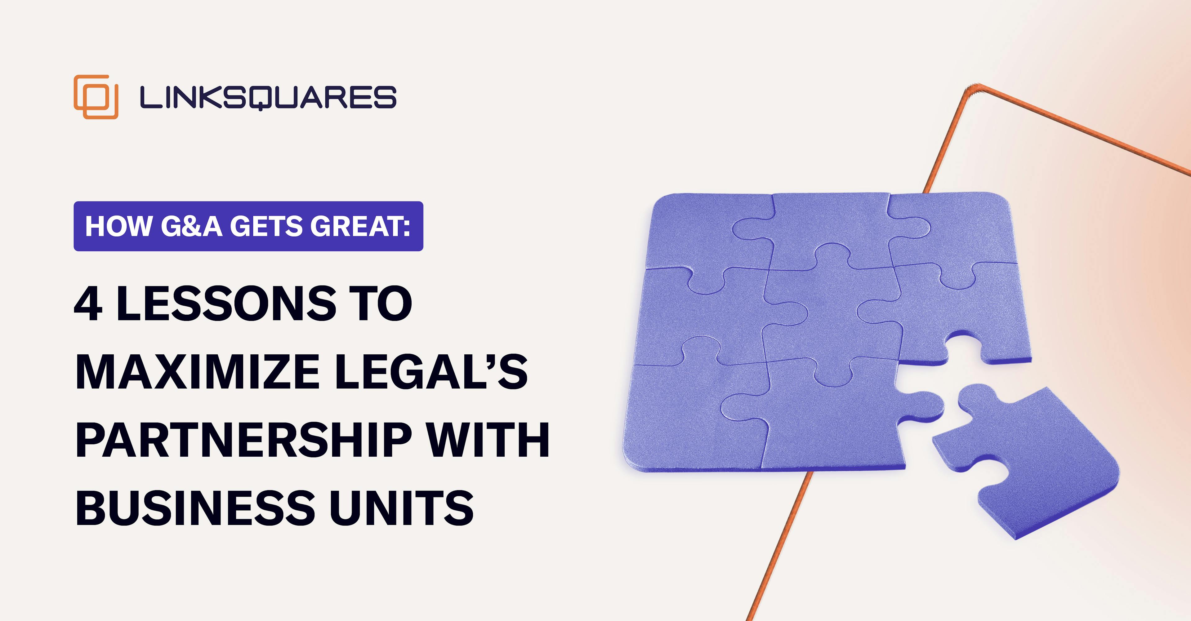 eBook: How G&A Gets Great: 4 Lessons to Maximize Legal’s Partnership With Business Units