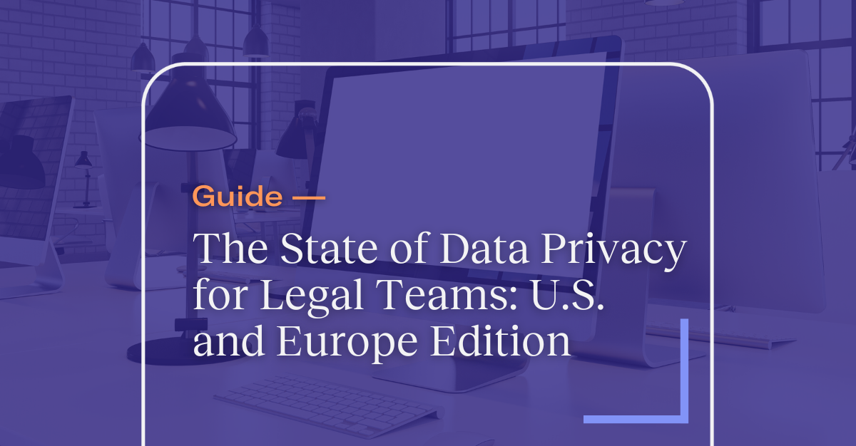 eBook: The State of Data Privacy for Legal Teams: U.S. and Europe Edition
