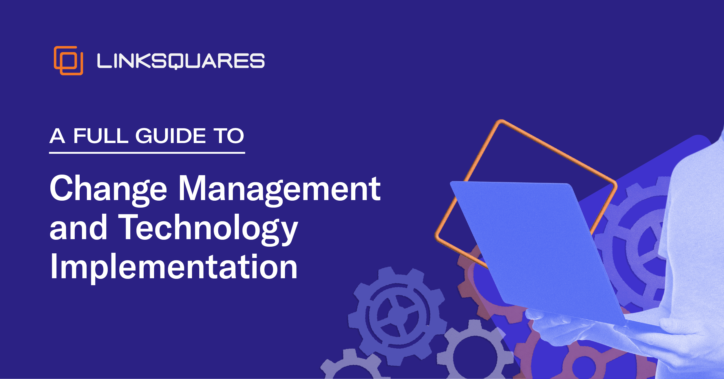 eBook: Full Guide to Change Management and Technology Implementation Listing Page