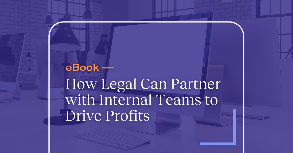 eBook: How Legal Can Partner with Internal Teams to Drive Profits
