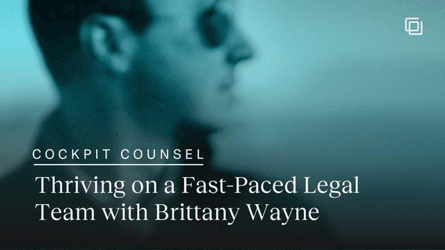 Cockpit Counsel: Thriving on a Fast-Paced Legal Team with Brittany Wayne
