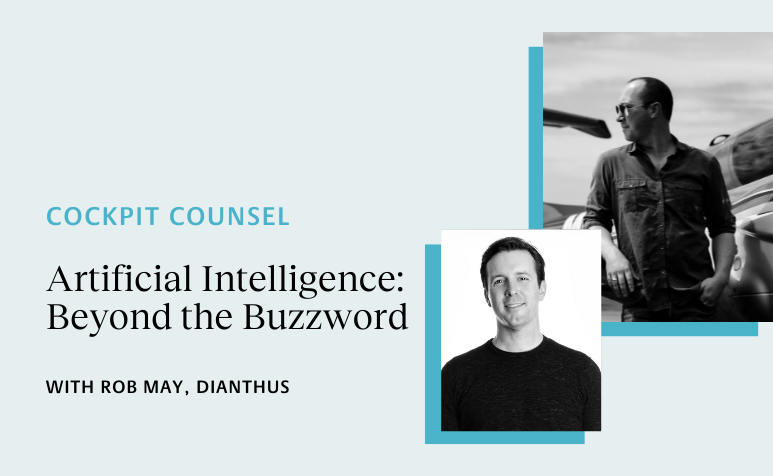 Cockpit Counsel: Beyond the Buzzword of AI with Rob May