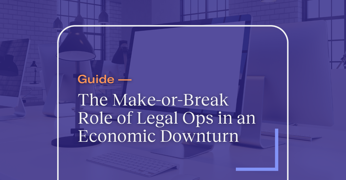 eBook: The Make-or-Break Role of Legal Ops in an Economic Downturn