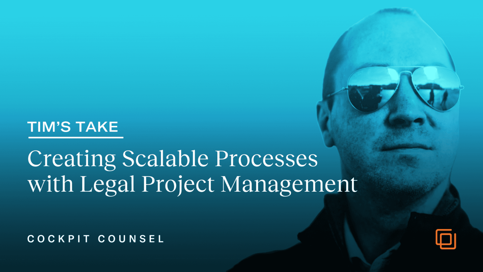 Cockpit Counsel: Creating Scalable Processes with Legal Project Management