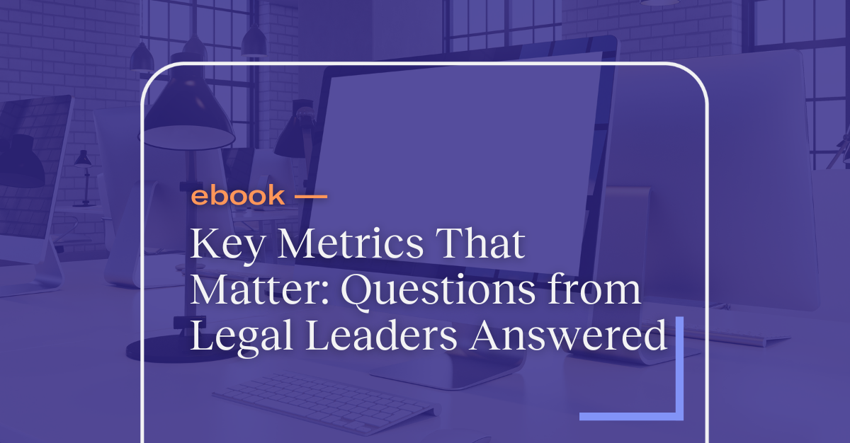 eBook: Key Metrics That Matter: Questions from Legal Leaders Answered