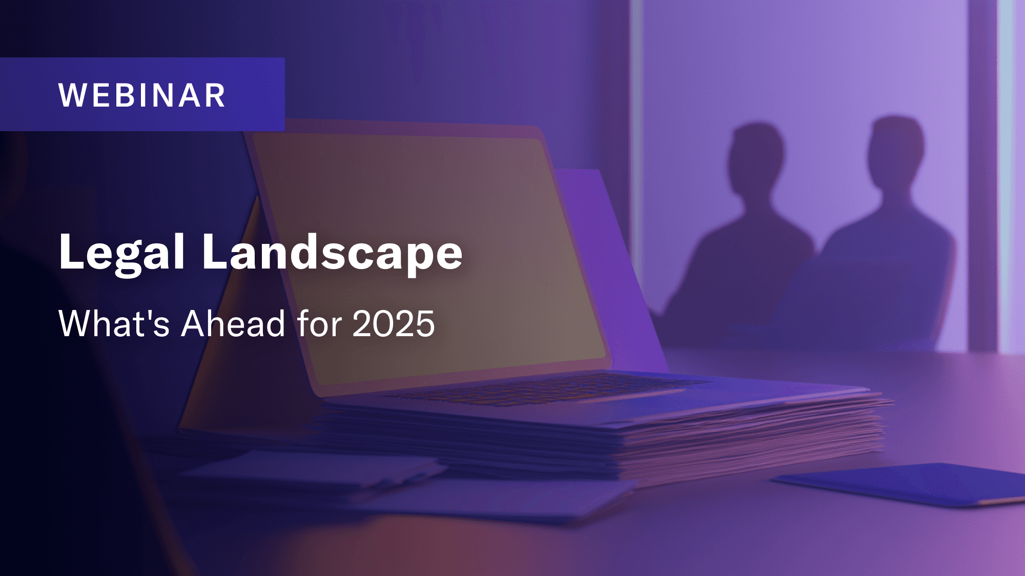 Legal Landscape: What's Ahead for 2025